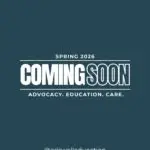 Spring 2026, Coming Soon, Advocacy. Education. Care, in white text on a dark blue background